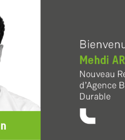 Mehdi ARIF, nouveau Responsable d’Agence Bâtiment Durable