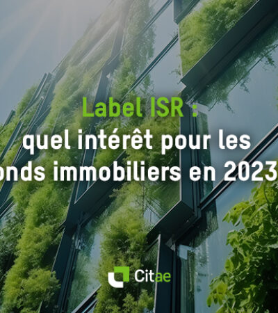 Label ISR : quel intérêt pour les fonds immobiliers en 2023 ?
