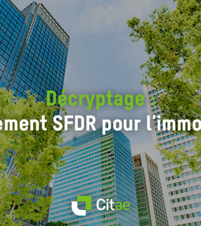 SFDR : Quels sont les fonds Article 8 et 9 dans l’immobilier ?