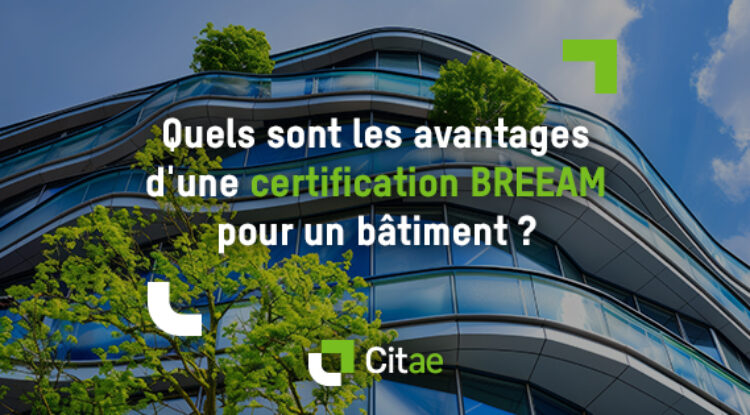 Quels sont les avantages d’une certification BREEAM pour un bâtiment ?