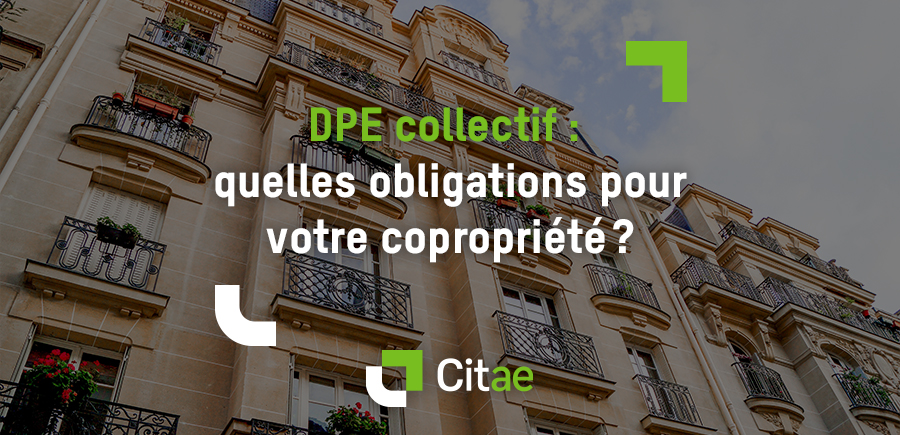 Diagnostic de performance énergétique (DPE) collectif : à quelles obligations sont soumises les copropriétés en 2024 ?