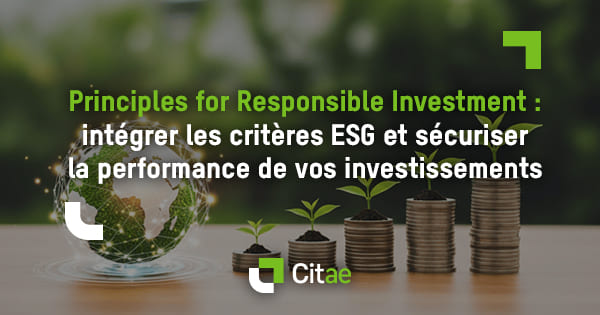 Principles for Responsible Investment (PRI) : devenir signataire et intégrer l’ESG dans vos investissement