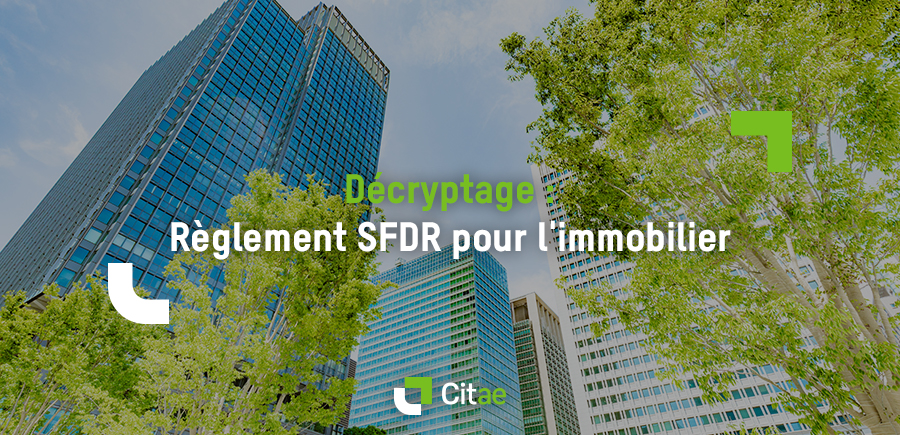 SFDR : Quels sont les fonds Article 8 et 9 dans l’immobilier ?