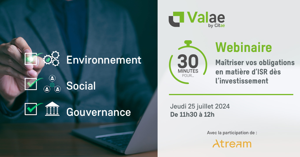 Webinaire 30 minutes pour maîtriser vos obligations en matière d’ISR dès l’investissement