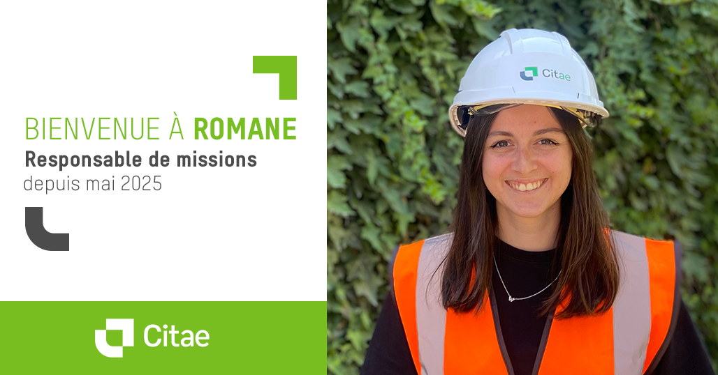 Bienvenue à Romane, d’ingénieure contrôle technique construction à Responsable de missions bâtiment durable chez Citae