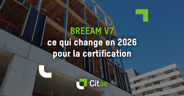 BREEAM New Construction V7 : ce qui change avec la nouvelle version du référentiel